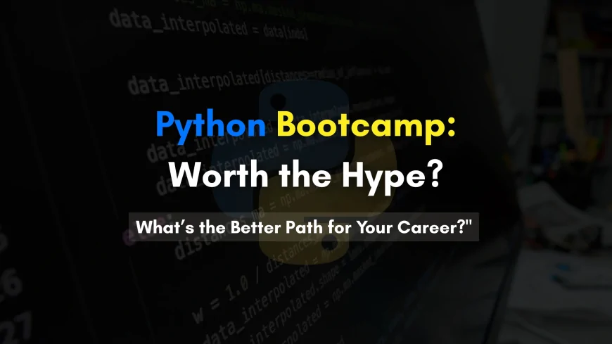 Is Python Bootcamp Worth It? Discover the Benefits with Python Institute in Pune