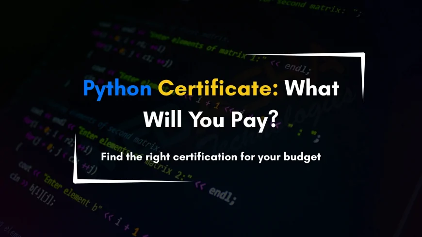 How Much Does Python Certification Cost? | Python Institute in Pune Guide