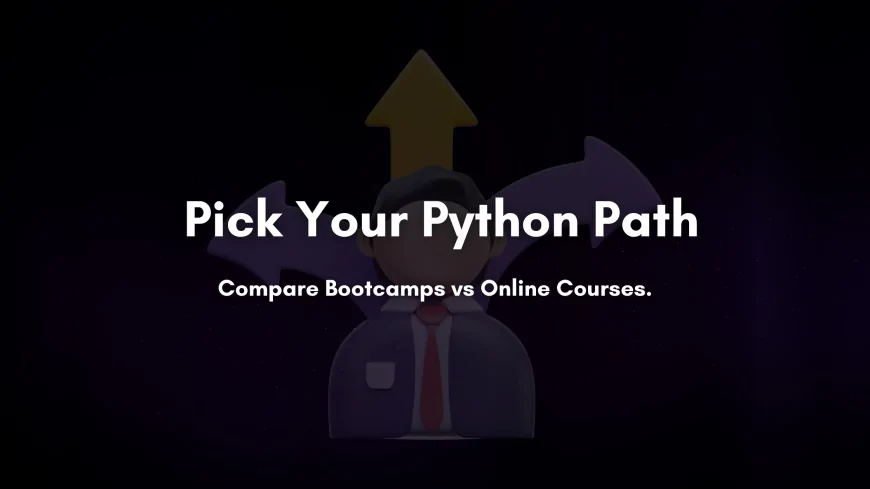 Should You Join a Python Bootcamp or Learn Online | Python Institute in Pune