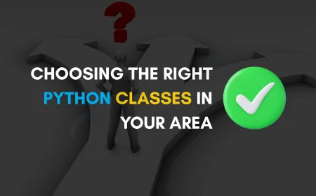 How to Find the Best Local Python Classes Near You | A Complete Guide for Career-Focused Learners