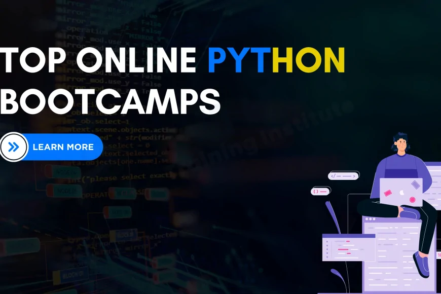 Best Online Python Bootcamps for 2025 | Learn, Code & Launch Your ...