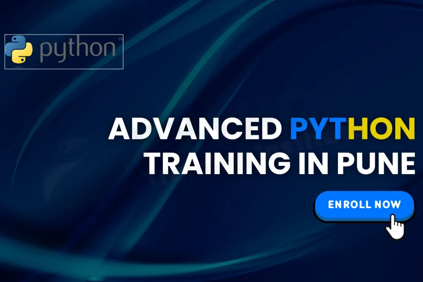 What Is Covered in Advanced Python Training | Complete Guide for ...