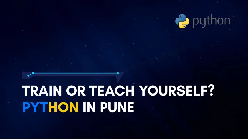 Self-Taught Python vs Formal Training | Which Path Leads to Better Career Success in Pune