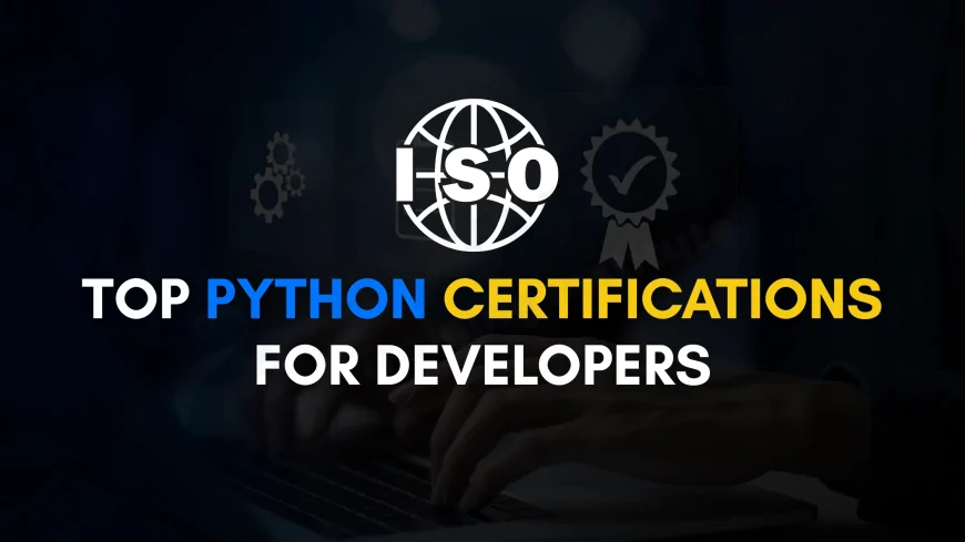 Top Python Certifications for Developers in 2025 | Boost Your Career Fast