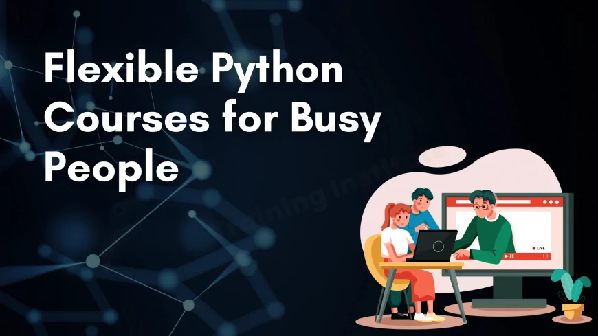 Flexible Python Courses for Busy Learners | Learn at Your Own Pace