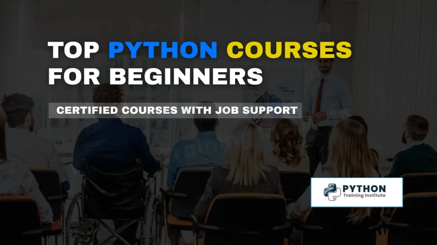 Top Online Python Courses for Beginners | Learn Python with Certification and Placement