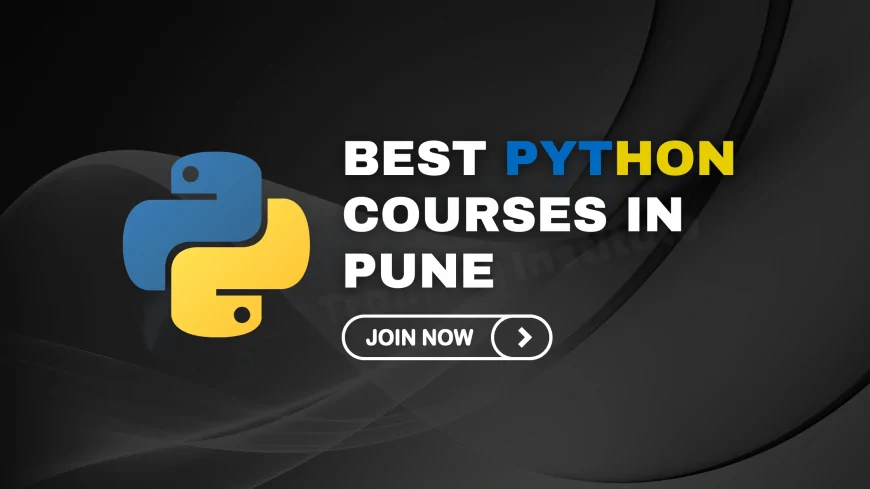 Best Python Training Institutes in Pune for 2025 | Top Courses and Career Growth