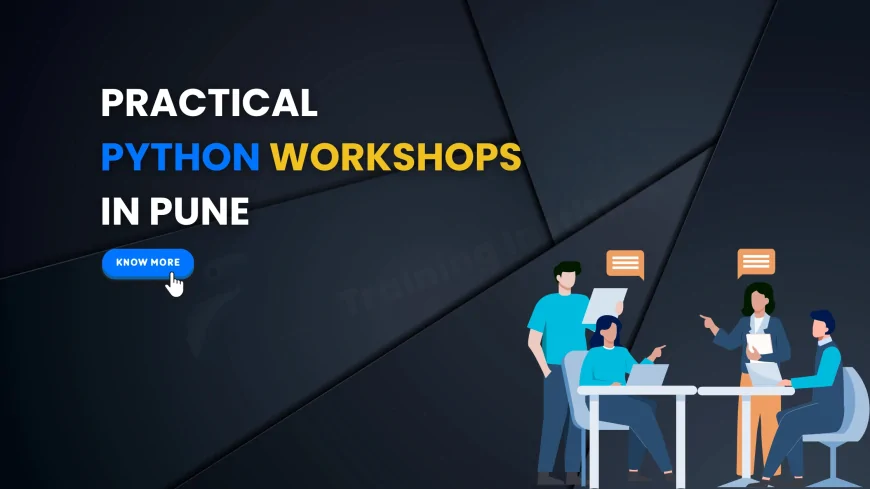 Practical Python Workshops to Attend in Pune | Hands-On Training for Students & Professionals