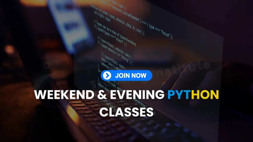 Weekend and Evening Python Classes in Pune | Flexible Training for Busy Learners