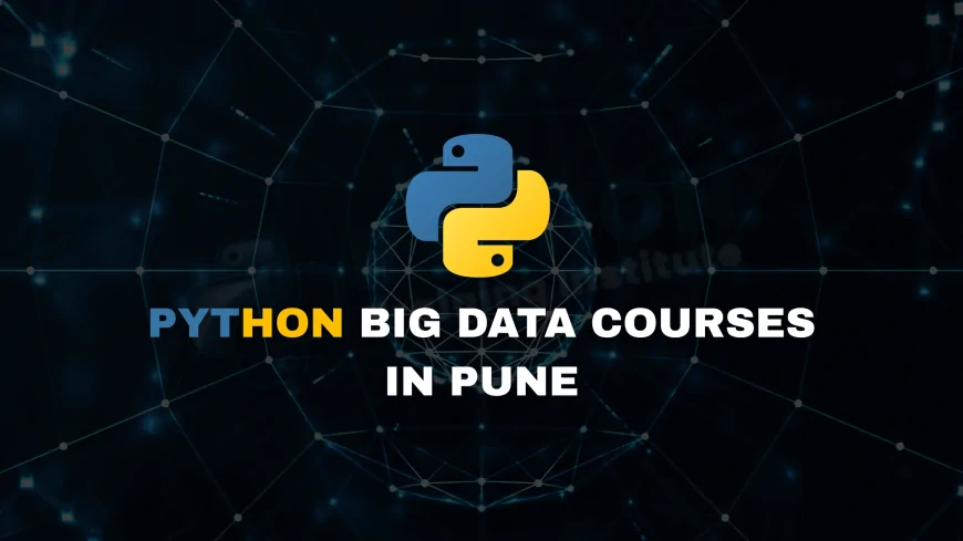 Python Big Data Training Programs in Pune | Learn Python for Data Engineering & Analytics