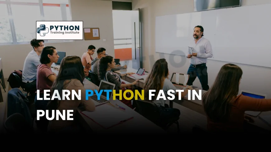 How to Learn Python Fast in Pune | Top Tips & Best Institutes for Accelerated Python Training