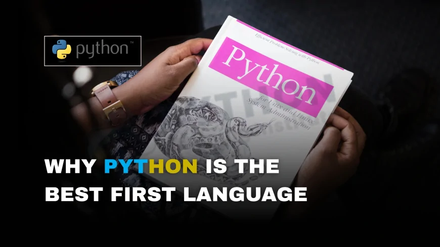 Why Python is the Best First Programming Language