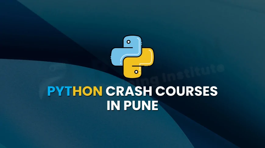 Best Python Crash Courses in Pune | Python Crash Course Programs with Placement in Pune