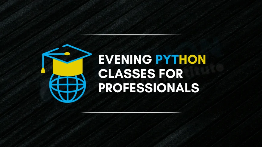 Evening Python Classes for Busy Professionals Pune | Professional Python Classes in Pune with Evening Timings