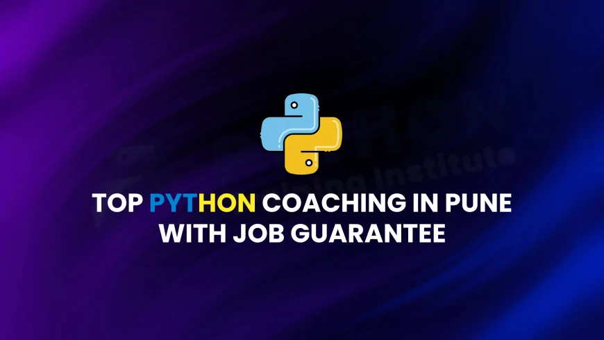 Best Python Coaching for Job Seekers Pune | Python Coaching in Pune for Guaranteed Job Opportunities