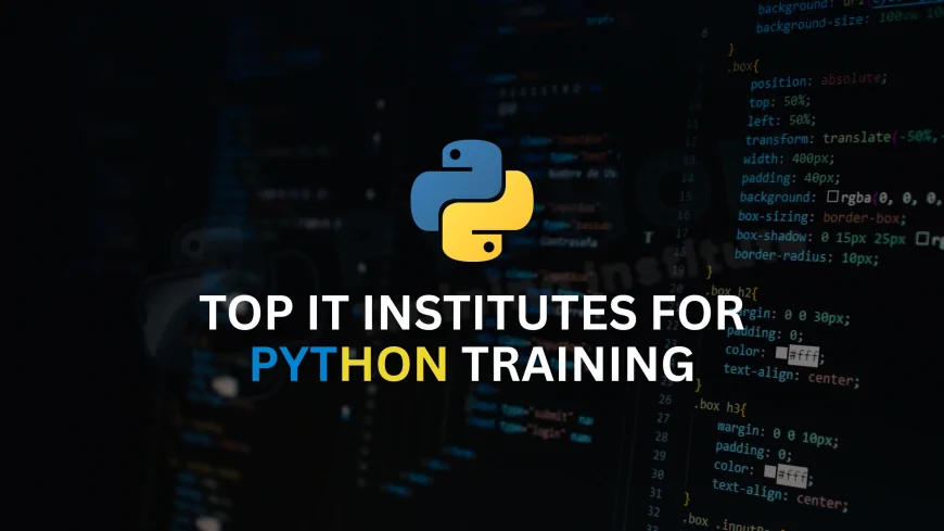 Best IT Institutes for Python Training Pune | Trusted IT Institutes for Comprehensive Python Training in Pune
