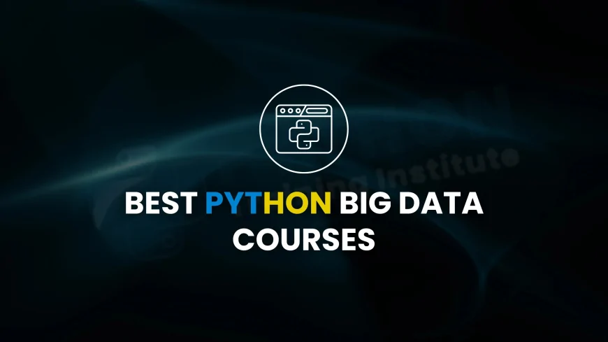 Python Big Data Training Programs Pune | Pune’s Best Python Programs for Big Data Learning