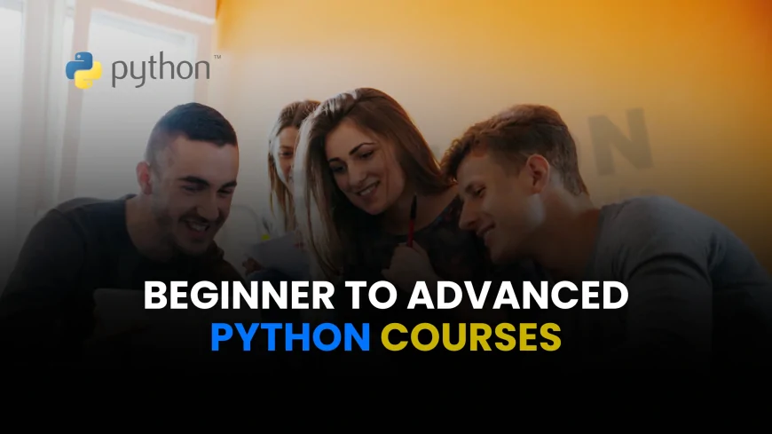 Beginner to Advanced Python Courses Pune | Python Programming Classes: Beginner to Advanced in Pune
