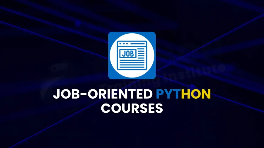 Job-Oriented Python Courses Pune | Placement-Focused Python Programs in Pune