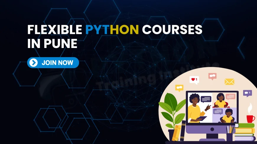 Flexible Python Courses in Pune | Weekend and Evening Python Classes in Pune