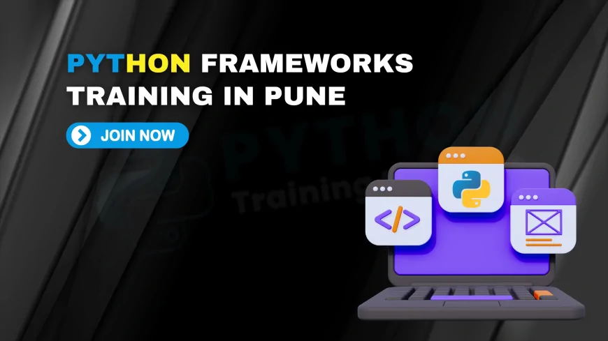 Python Frameworks Training Courses in Pune | Top Institutes for Django, Flask & Python Frameworks Training Pune