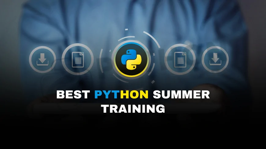 Best Python Summer Training Courses in Pune  | Learn Python This Summer: Top Courses in Pune
