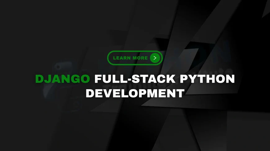 Django Full-Stack Python Development Training Pune | Learn Full-Stack Python Development Using Django in Pune