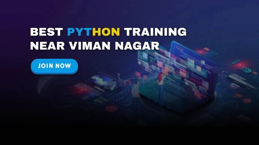 Best Python Training Near Viman Nagar Pune | Top-Rated Python Training Institutes Near Viman Nagar