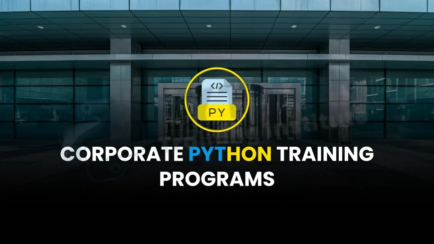 Corporate-Level Python Training Programs in Pune | Organization-Focused Python Training in Pune