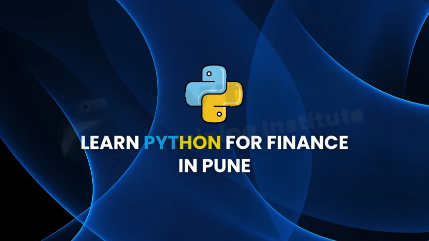 Learn Python for Finance Applications in Pune | Finance-Oriented Python Programming Classes in Pune