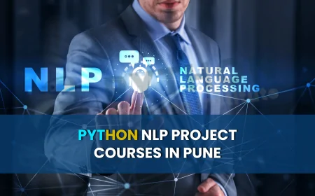 Python NLP (Natural Language Processing) Project Courses Pune | Project-Focused NLP Courses Using Python in Pune