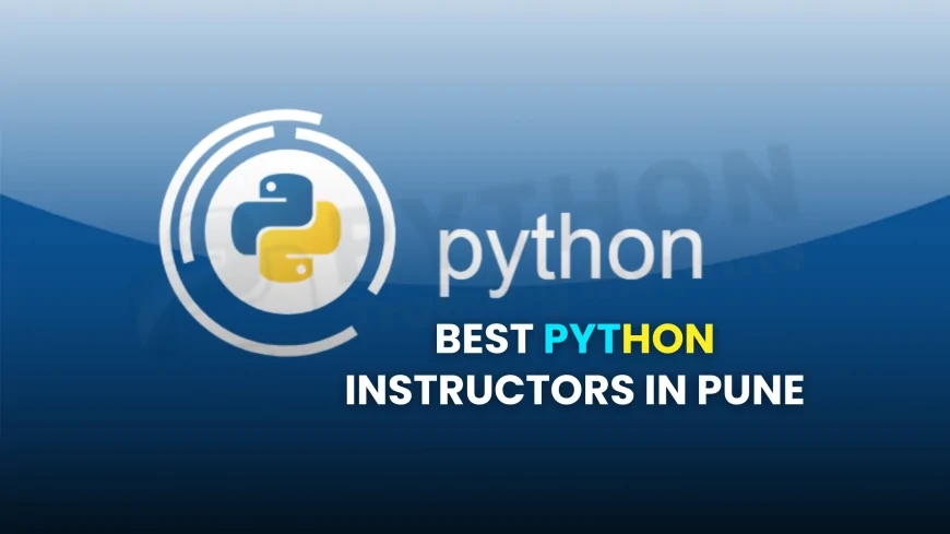 Best Python Instructors for Training in Pune | Top Python Training Experts in Pune