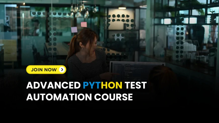 Python Test Automation Course in Pune | Advanced Python Test Automation Classes Pune