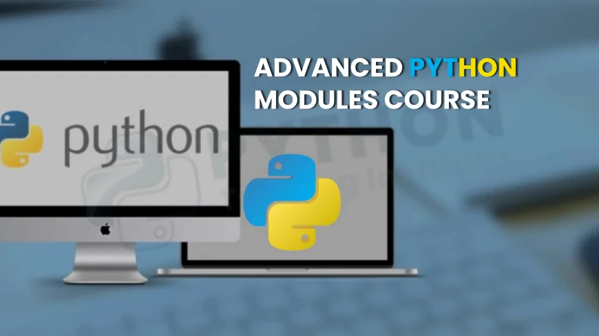 Advanced Python Modules Course Pune | Advanced Python Libraries & Modules Course Pune