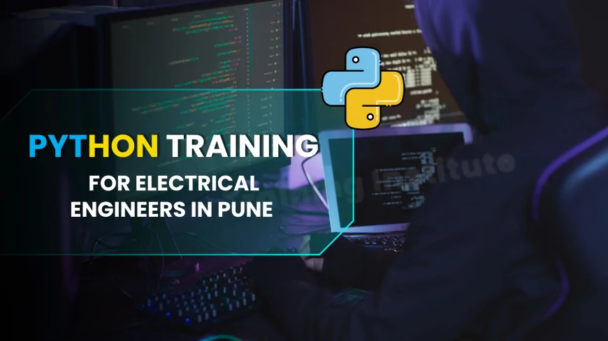 Python Training for Electrical Engineers Pune | Specialized Python Training for Electrical Engineering Students