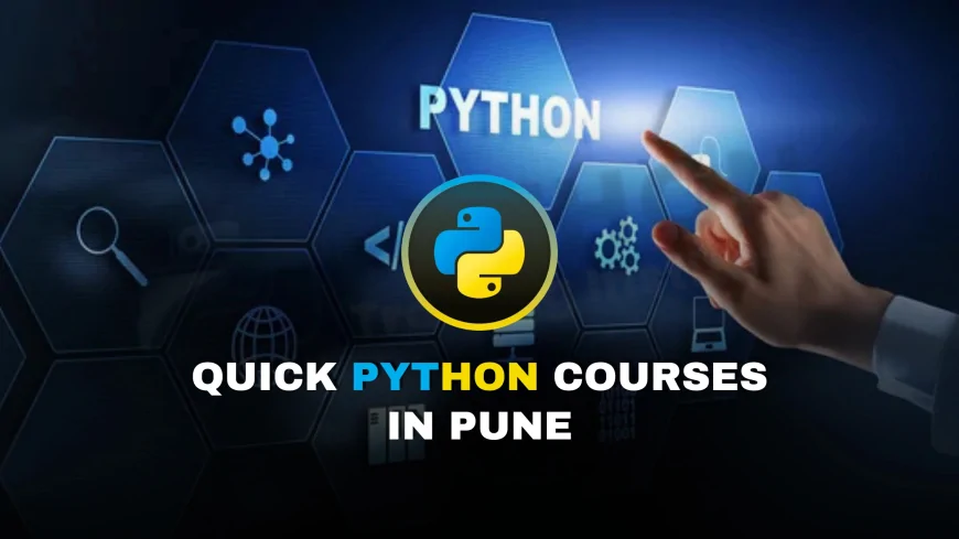 Quick Python Learning Programs in Pune |Learn Python Fast: Top Short Courses in Pune