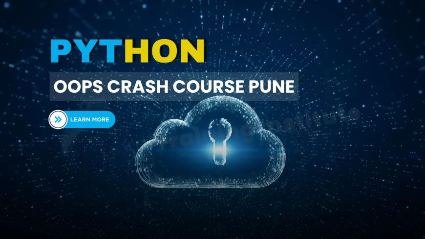 Python OOPs Concepts Crash Course Pune | Python OOPs Training Bootcamp in Pune