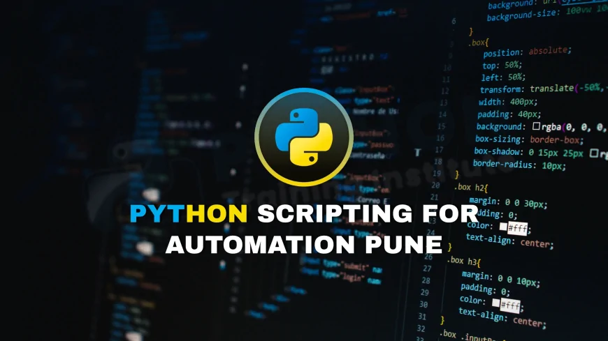 Learn Python Scripting for Automation Pune | Best Python Automation Scripting Classes in Pune