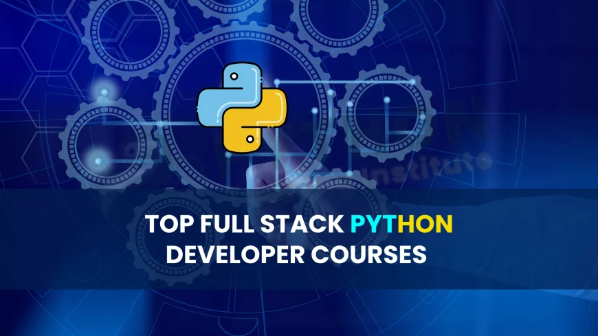 Best Full Stack Python Developer Courses in Pune for 2025 | Learn Full Stack Python in Pune: Best Courses for 2025