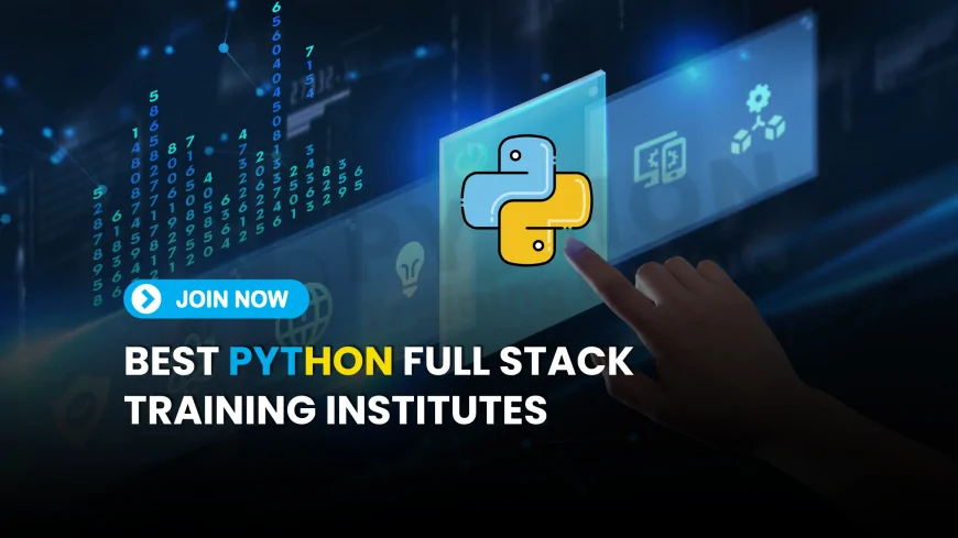 Top Institutes for Python Full Stack Training in Pune | Top Coaching Centers for Python Full Stack Programs in Pune