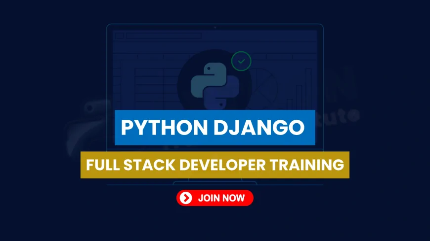 Become a Full Stack Developer with Python Django Training in Pune | Master Full Stack Development with Python and Django in Pune