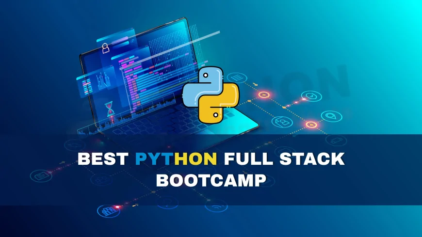 Join the Best Python Full Stack Bootcamp in Pune | Enroll in the Top Python Full Stack Bootcamp in Pune