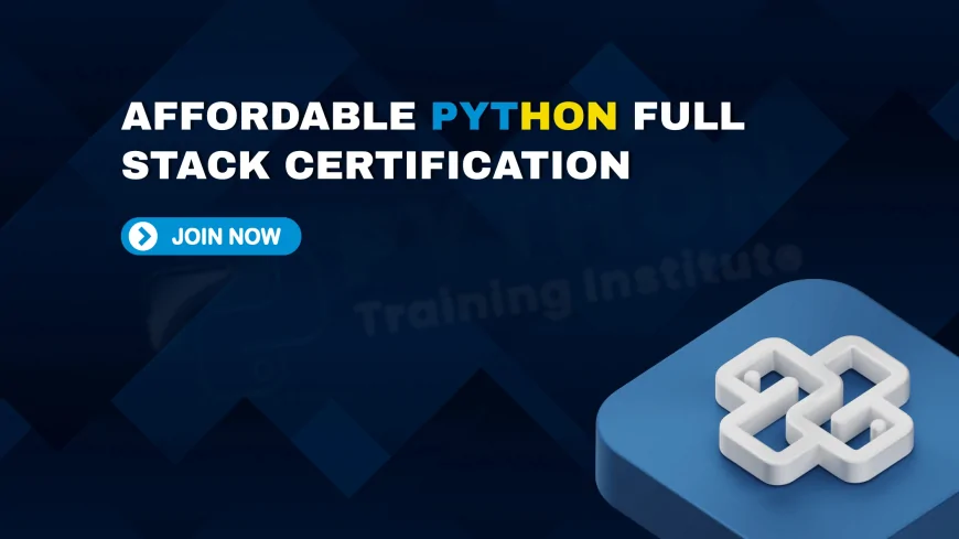 Affordable Python Full Stack Courses in Pune with Certification | Affordable and Accredited Python Full Stack Courses in Pune
