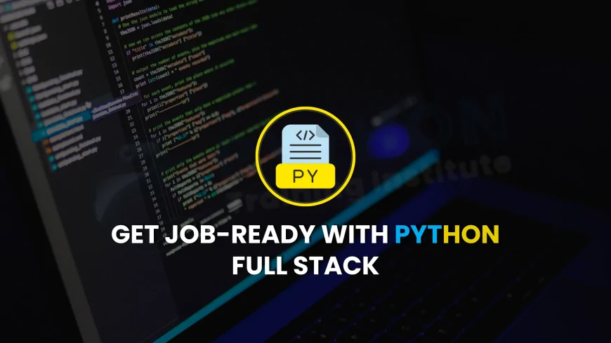 Job-Oriented Python Full Stack Courses in Pune | Job-Ready Python Full Stack Certification Programs in Pune