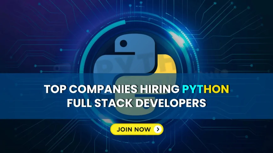 Top Companies Hiring Python Full Stack Developers in Pune | Full Stack Python Job Opportunities in Pune’s Top Firms