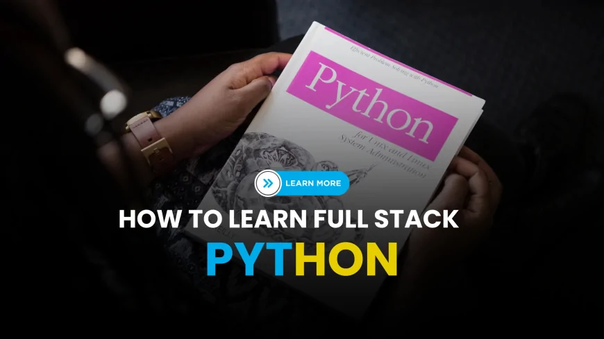 How to Learn Full Stack Python in 3 Months in Pune | Master Full Stack Python in 90 Days – Pune Guide