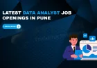 Latest Job Openings for Data Analysts in Pune | Explore the Latest Data Analytics Positions in Pune