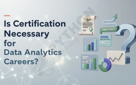 Is Certification Necessary for Data Analytics Careers? | Is Certification the Key to Breaking Into Data Analytics?