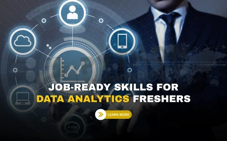 Job-Ready Skills for Data Analytics Freshers | Beginner-Friendly Skills to Start Your Data Analytics Career