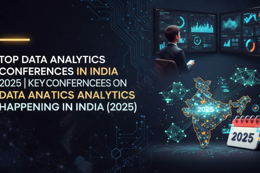 Top Data Analytics Conferences in India 2025 | Key Conferences on Data ...